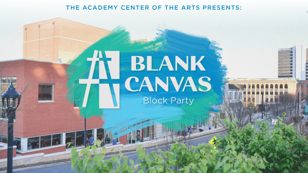 Blank Canvas Block Party Academy Center of the Arts